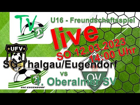 2023 03 12 U16 SG Thalgau/Eugendorf vs 1. Oberalmer SV