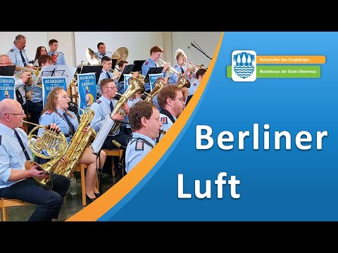 Berliner Luft | Paul Lincke arr. Stefan Schwalgin | Musikkorps der Stadt Olbernhau