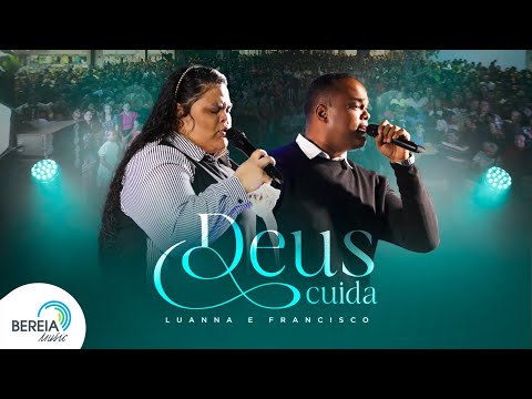Luanna e Francisco | Deus Cuida [Clipe Oficial]