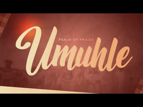 Umuhle By Psalm Of Praise 