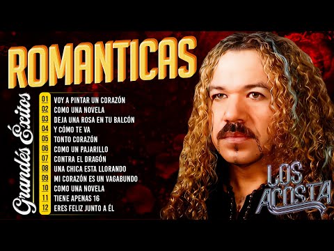 LOS ACOSTA MIX ROMANTICAS || LOS ACOSTA LO MEJOR EXITOS SUS MEJORES CANCIONES