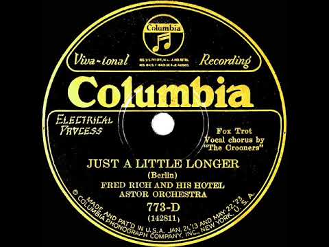 1926 Fred Rich - Just A Little Longer (The Crooners, vocal)