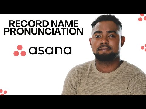 How to Record Name Pronunciation in Asana (Step by Step Guide)