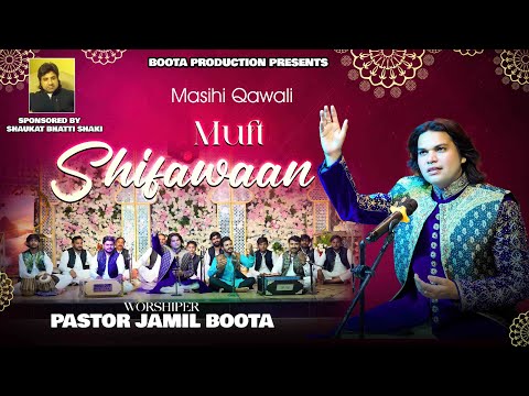 Muft Shifawaan || Qawali || Masihi Qawali || Pastor Jamil Boota || Boota Production Presents