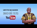 David Kibe Tuto Unyite Na Guoko