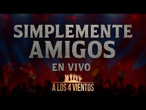 A los 4 Vientos - Simplemente Amigos (En Vivo)
