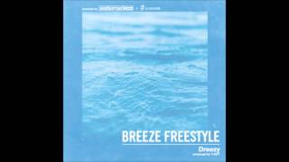 Dreezy   Breeze Freestyle