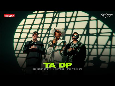 Descemer Bueno x J Alvarez x Danny Romero - TA DP (Video Oficial)
