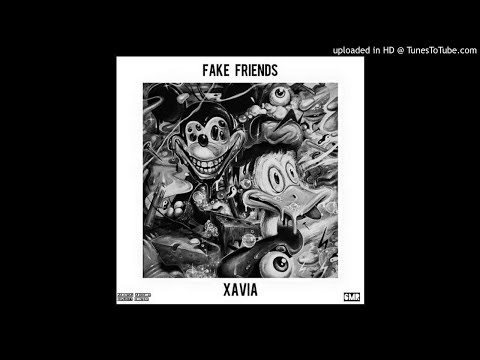 XAVIA - Fake Friend$. (Prod. By Zet K)
