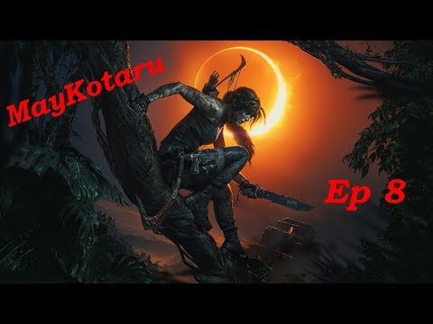 Shadow of the tomb Raider ep 8 : Romance à l'hotel ! Playthrough Avec MayKotaru [Fr-1080p]
