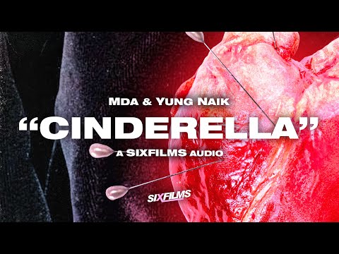 MDA & Yung Naik · "Cinderella" (SIXfilms Exclusive Audio)