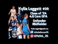 Kylia Leggett Class of 2024 - Soccer Highlight Video Fall 2021 - Spring 2022