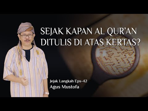 Jejak Langkah eps. 42 - SEJAK KAPAN AL QUR’AN DITULIS DI ATAS KERTAS