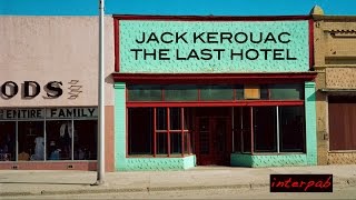 Jack Kerouac: The Last Hotel. Music by Mark Lanegan