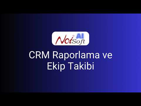 CRM Raporlama ve Ekip Takibi Nedir? Satış Süreçleri Nasıl Yönetilir?