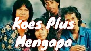 Download lagu Koes plus - mengapa | lirik lagu mp3