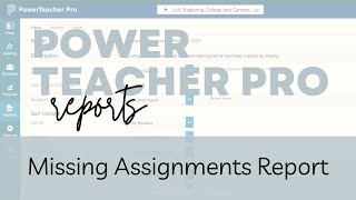 PowerTeacher Pro | Missing Assignments Report