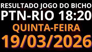 🎯 Resultado do Jogo do Bicho AO VIVO PTN RIO – 18:20 – 19/03/2026 (quinta-feira)
