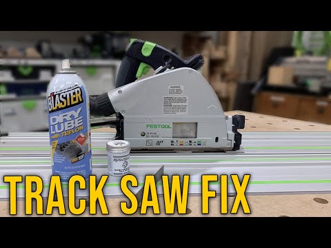 Track Saw Maintenance and Quick Fix