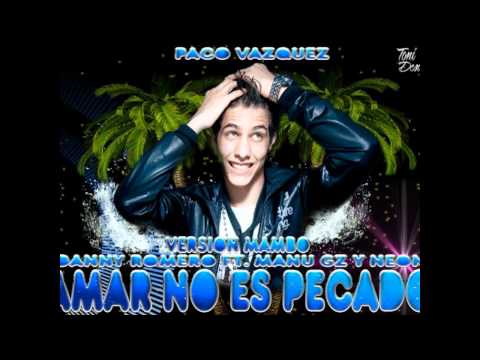 Paco Vázquez Presenta - Amar No Es Pecado (Version Mambo 2012)