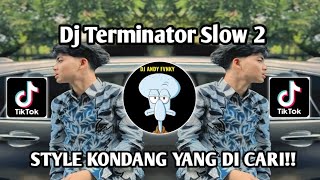Download lagu DJ TERMINATOR SLOW 2 🔥 VIRAL TIKTOK TERBARU 2026 mp3