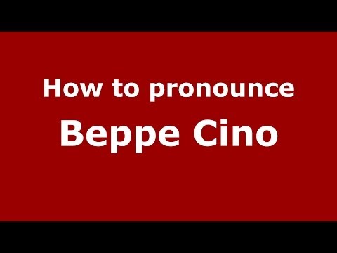 How to pronounce Beppe Cino (Italian/Italy)  - PronounceNames.com