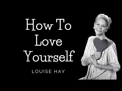 Louise hay how to love yourself