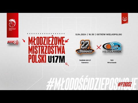 TAURON UKS 27 Katowice - TKM Włocławek (1/4 MMP U17M)