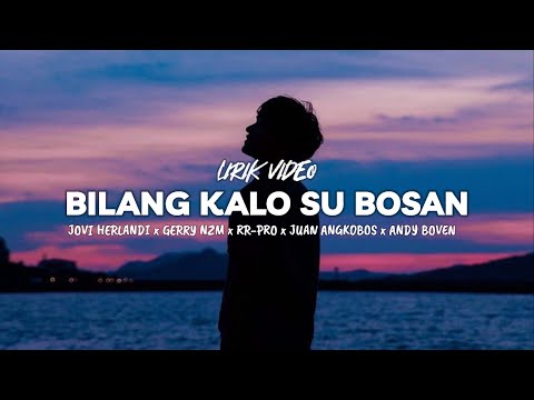 BILANG KALO SU BOSAN-jovi herlandi ˣ gerry NZM ˣ RR-PRO ˣ juan angkobos ˣ hady boven (lirik)