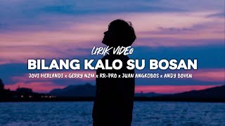 Download lagu BILANG KALO SU BOSAN-jovi herlandi ˣ gerry NZM ˣ RR-PRO ˣ juan angkobos ˣ hady boven (lirik) mp3