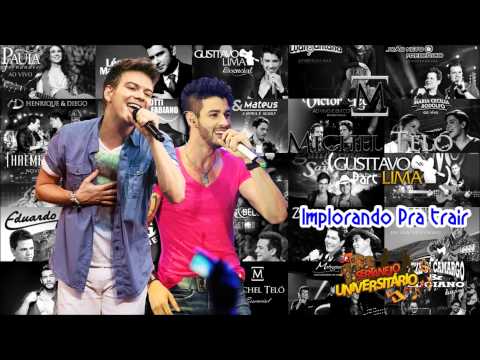 Michel Teló (Part Gusttavo lima) - Implorando Pra Trair