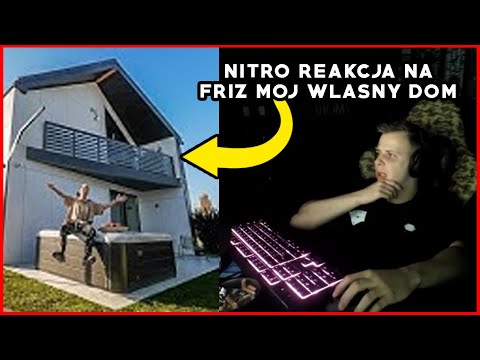 NITRO REAKCJA NA FRIZ MÓJ WŁASNY DOM ZA 7.000.000 ZŁ!