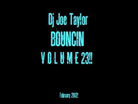 DJ Joe Taylor - Bouncin Volume 23 Track 1!!
