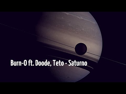 Burn-O ft. Doode, Teto - Saturno (Letra-yrics) Lyrics da Vida.