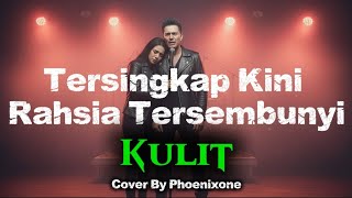 Download lagu Kulit – Tersingkap Kini Rahsia Tersembunyi | Cover by Phoenixone (Rock Version)  mp3