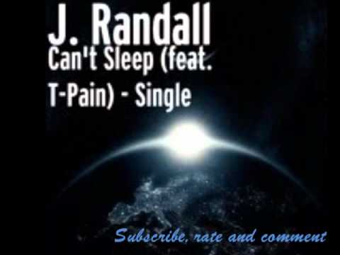 Can't Sleep - J Randall Ft T-Pain