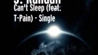 Can&#39;t Sleep - J Randall Ft T-Pain