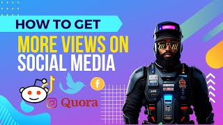how to get more views on tiktok, Instagram, Telegram, Twitter, Quora, Reddit