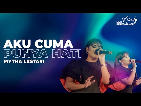 MYTHA LESTARI - AKU CUMA PUNYA HATI | MYTHA LESTARI (Live Performance) | Cerita Nindy