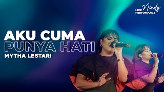 Download lagu MYTHA LESTARI - AKU CUMA PUNYA HATI | MYTHA LESTARI (Live Performance) | Cerita Nindy mp3