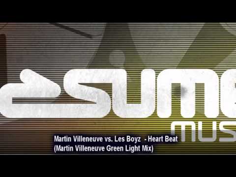 Martin Villeneuve vs. Les Boyz  - Heart Beat (Martin Villeneuve Green Light Mix)
