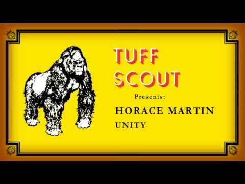 01 Horace Martin - Unity [Tuff Scout]