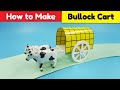 DIY Bullock Cart How To Make Bullock Cart Gorur Gari Making PVC Sheet Craft