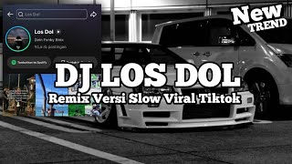 Download lagu DJ LOS DOL VERSI SLOW VIRAL TIKTOK TERBARU | BY ZEIN FVNKY mp3 Download lagu DJ LOS DOL VERSI SLOW VIRAL TIKTOK TERBARU | BY ZEIN FVNKY mp3