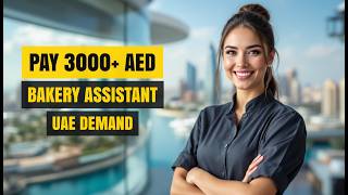 Earn Up to 120,000 AED/Month as a Bakery Assistant in the UAE!