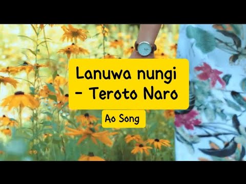 Lanuwa nungi - Teroto Naro - Ao Song