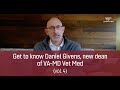 Get to know Daniel Givens, new dean of VA-MD Vet Med (vol. 4)