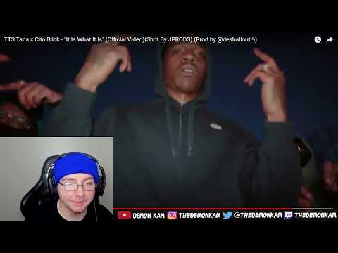 Demon Kam Reacts to TTS Tana x Cito Blick - "It Is What It Is" (Official Video)(Shot By JPRODS)