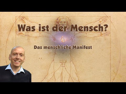 Was ist der Mensch? - Das menschliche Manifest (Ausschnitt) - Andreas Beutel