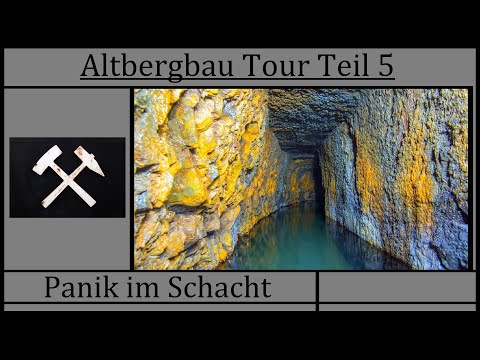 Altbergbau Tour Teil 5 - Panik im Schacht